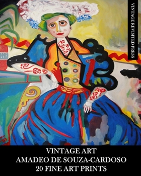 Paperback Vintage Art: Amadeo De Souza-Cardoso: 20 Fine Art Prints: Ephemera for Home Decor, Framing and Collage Book