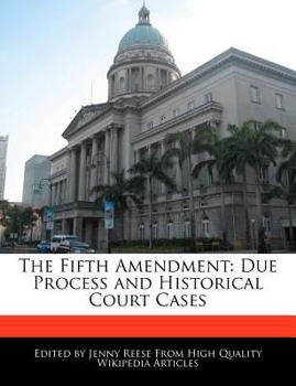 The Fifth Amendment : Due Process and Historical Court Cases