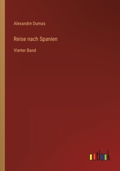 Paperback Reise nach Spanien: Vierter Band [German] Book