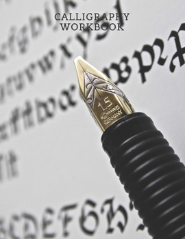 Paperback Calligraphy Workbook: Calligraphy And Cursive Handwriting Practice And Exercise Notebook For Writing Beautiful Word Art Book