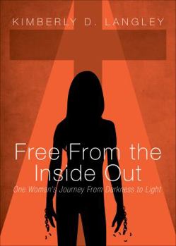 Paperback Free from the Inside Out: One Woman's Journey from Darkness to Light Book