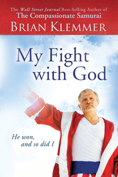 Hardcover My Fight with God: He Won, and So Did I Book