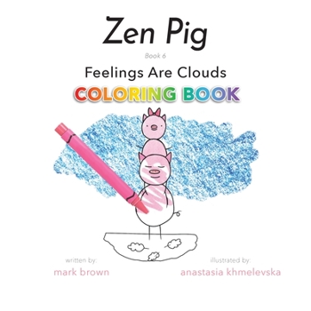 Paperback Zen Pig: Feelings Are Clouds Coloring Book