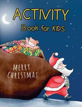 Paperback Merry Christmas Activity Book For Kids: A Fun Book With Game Mazes, Coloring, Dot to Dot, Matching, Drawing, Counting, Find the same Picture, Word sea Book