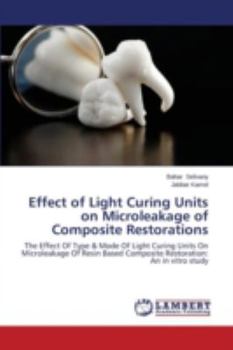 Paperback Effect of Light Curing Units on Microleakage of Composite Restorations Book