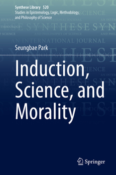 Hardcover Induction, Science, and Morality Book