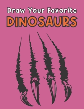 Paperback Draw your favorite dinosaurs: Let's Draw and Color Dinosaurs! Book
