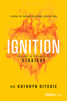 Ignition: The Art & Science of Strategy
