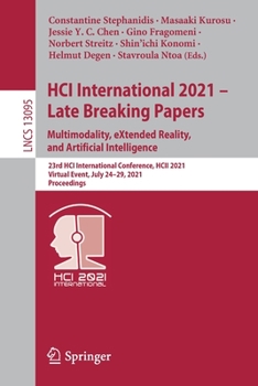 Paperback Hci International 2021 - Late Breaking Papers: Multimodality, Extended Reality, and Artificial Intelligence: 23rd Hci International Conference, Hcii 2 Book