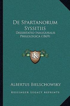 De Spartanorum Syssitiis: Dissertatio Inauguralis Philologica (1869)