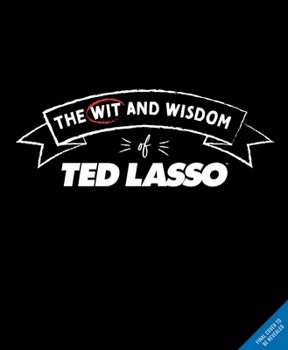 Hardcover The Wit and Wisdom of Ted Lasso Book