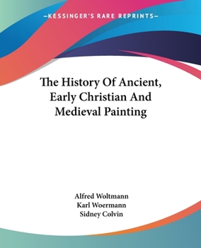 Paperback The History Of Ancient, Early Christian And Medieval Painting Book