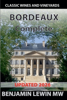 The Complete Bordeaux (Guides to Wines and Top Vineyards)