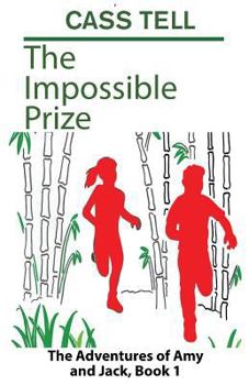 Paperback The Impossible Prize: The Adventures of Amy and Jack, Book 1 Book
