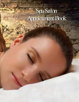 Paperback Spa Salon Appointment Book: Hourly Appointment Book