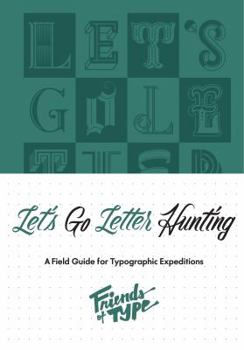 Diary Let's Go Letter Hunting: A Field Guide for Typographic Expeditions Book