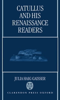 Hardcover Catullus and His Renaissance Readers Book