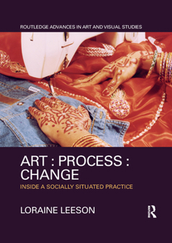 Paperback Art: Process: Change: Inside a Socially Situated Practice Book