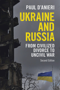 Paperback Ukraine and Russia: From Civilized Divorce to Uncivil War Book