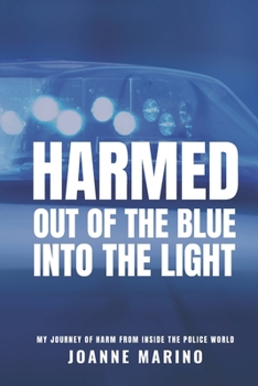 Paperback Harmed: Out of the BLUE into the LIGHT Book