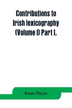 Paperback Contributions to Irish lexicography (Volume I) Part I. Book