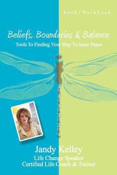 Paperback Beliefs, Boundaries & Balance: Tools to Finding Your Way to Inner Peace Book