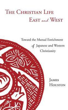 Paperback The Christian Life East and West: Toward the Mutual Enrichment of Japanese and Western Christianity Book
