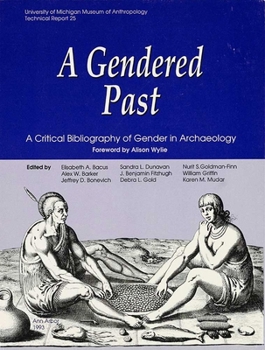 Paperback A Gendered Past: A Critical Bibliography of Gender in Archaeology Volume 25 Book