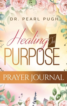 Hardcover Healing On Purpose Book