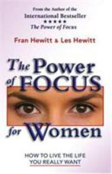 Paperback The Power of Focus for Women: How to Live the Life You Really Want Book
