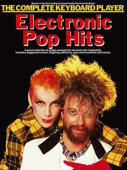 Paperback THE COMPLETE KEYBOARD PLAYER: ELECTRONIC POP HITS Book