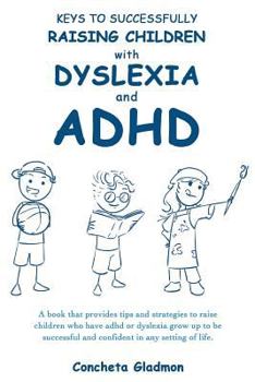 Paperback Keys to Successfully Raising Children with Dyslexia and ADHD Book