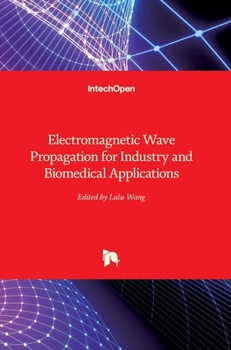 Hardcover Electromagnetic Wave Propagation for Industry and Biomedical Applications Book