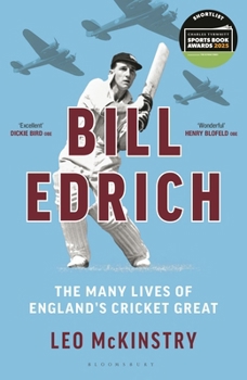 Hardcover Bill Edrich: The Many Lives of England's Cricket Great Financial Times - Best Books of 2024 Book