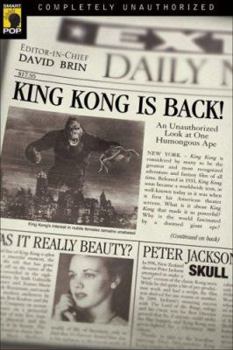 King Kong Is Back! An Unauthorized Look at One Humongous Ape!