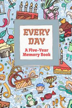 Paperback Every Day A Five-Year Memory Book: Record Five Years of Your Family's Memories Diary Book