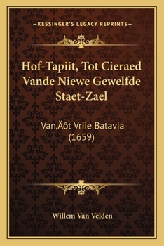 Paperback Hof-Tapiit, Tot Cieraed Vande Niewe Gewelfde Staet-Zael: Van't Vriie Batavia (1659) [Dutch] Book