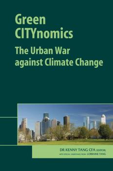 Hardcover Green CITYnomics: The Urban War against Climate Change Book