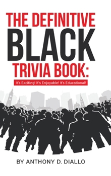 Hardcover The Definitive Black Trivia Book: It's Exciting! It's Enjoyable! It's Educational! Book