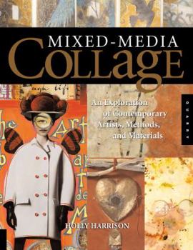 Paperback Mixed-Media Collage: An Exploration of Contemporary Artists, Methods, and Materials Book