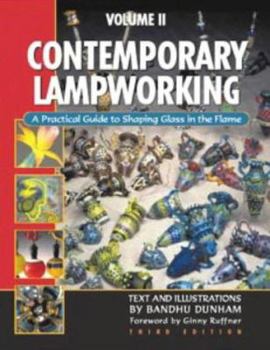 Contemporary Lampworking: A Practical Guide to Shaping Glass in the Flame (2 volume set)