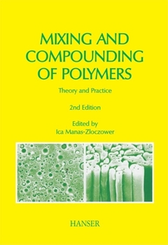 Mixing and Compounding of Polymers: Theory and Practice