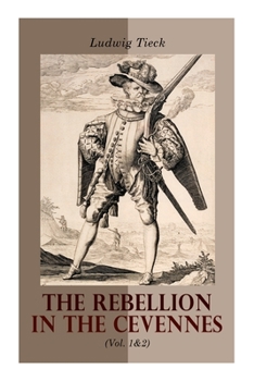 Paperback The Rebellion in the Cevennes (Vol. 1&2): Historical Novel (Complete Edition) Book
