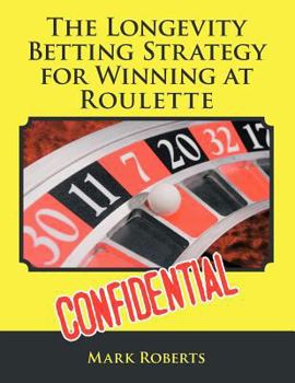 Paperback The Longevity Betting Strategy for Winning at Roulette Book