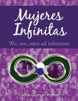 Paperback Mujeres Infinitas: Wo..Om..Men Ad Infinitum [Spanish] Book