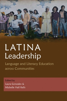 Paperback Latina Leadership: Language and Literacy Education Across Communities Book