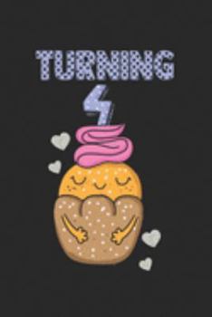 Turning 4: diary, notebook, book 100 lined pages in softcover for everything you want to write down and not forget