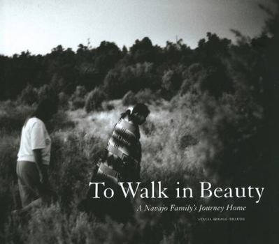 Hardcover To Walk in Beauty: A Navajo Family's Journey Home: A Navajo Family's Journey Home Book