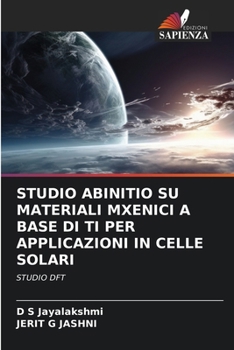 Studio Abinitio Su Materiali Mxenici a Base Di Ti Per Applicazioni in Celle Solari (Italian Edition)