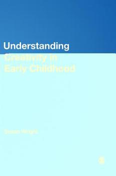 Hardcover Understanding Creativity in Early Childhood: Meaning-Making and Children&#8242;s Drawing Book